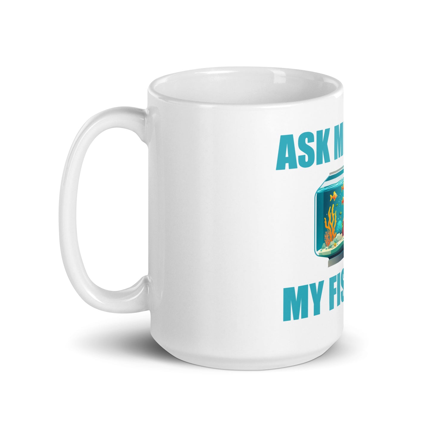 Ask me about my Fish Tank Mug