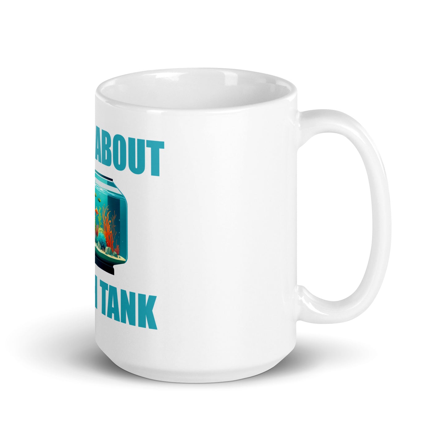 Ask me about my Fish Tank Mug