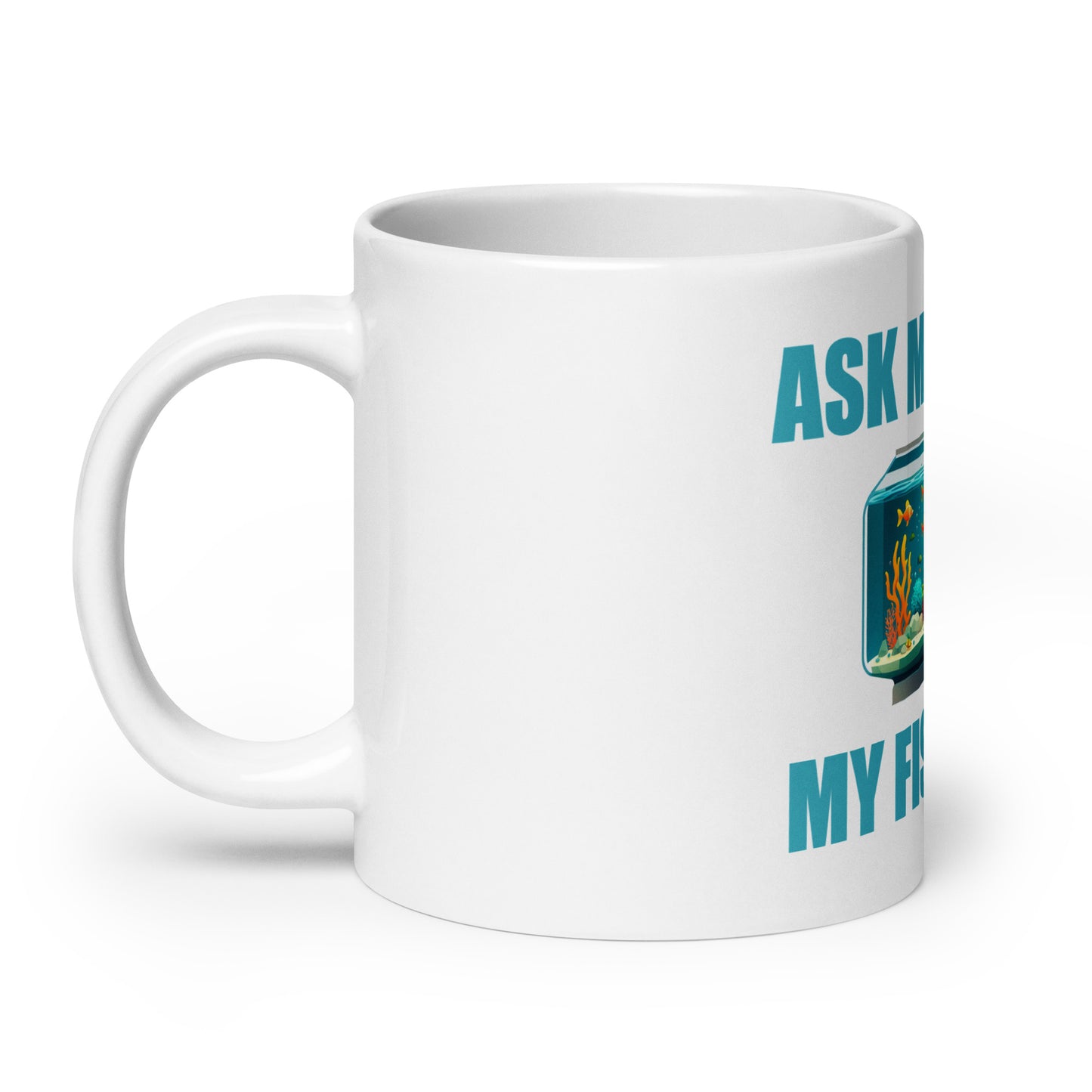 Ask me about my Fish Tank Mug