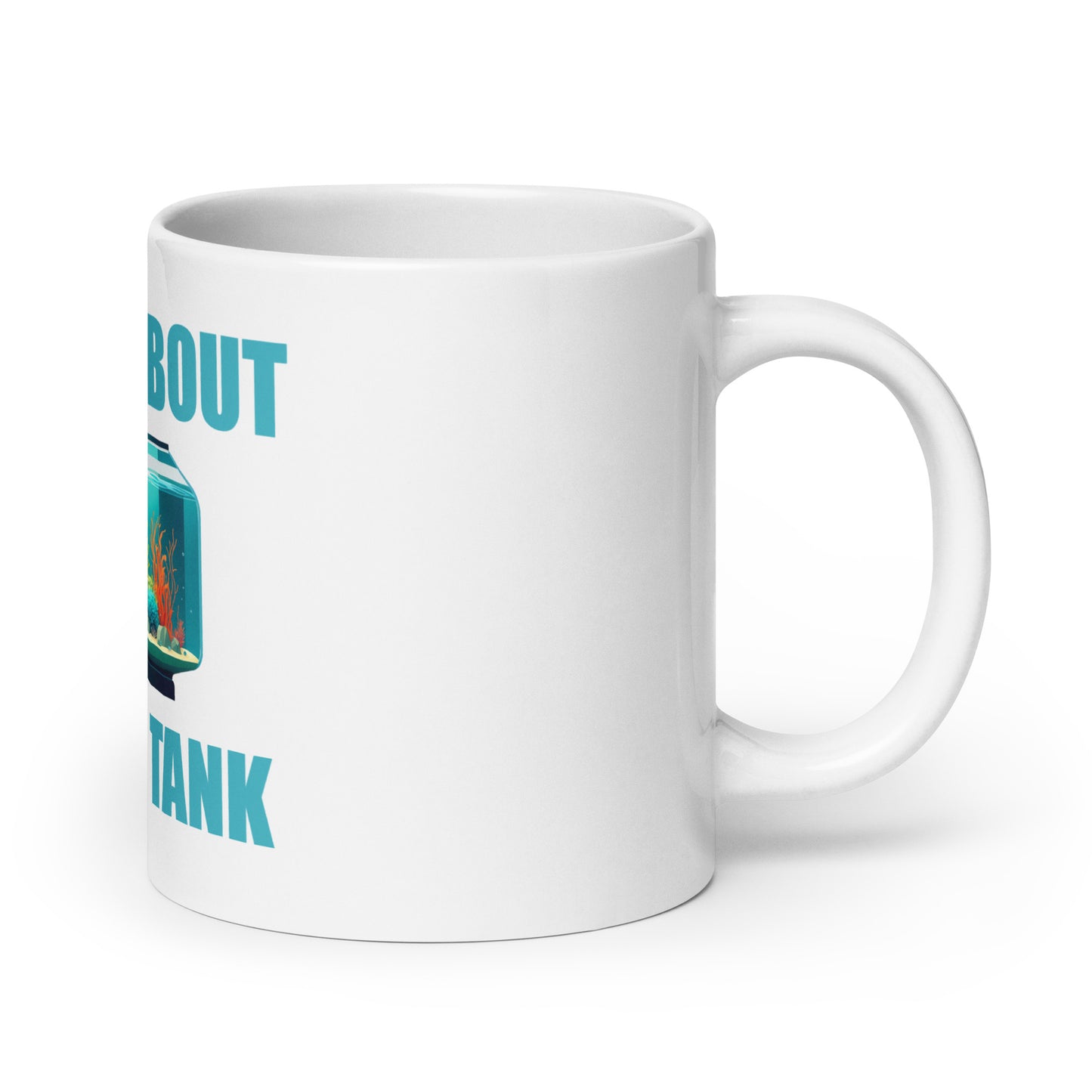 Ask me about my Fish Tank Mug